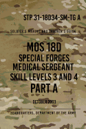 STP 31-18D34-SM-TG A MOS 18D Special Forces Medical Sergeant PART A: Skill Levels 3 and 4