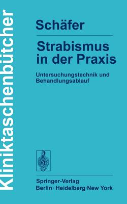 Strabismus in der Praxis : Untersuchungstechnik und Behandlungsablauf - Sch?fer, Wolf Dieter