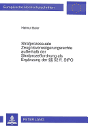 Strafprozessuale Zeugnisverweigerungsrechte Au?erhalb Der Strafproze?ordnung ALS Ergaenzung Der  52 Ff. Stpo