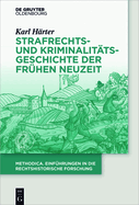 Strafrechts- und Kriminalittsgeschichte der Frhen Neuzeit