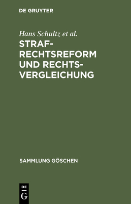 Strafrechtsreform und Rechtsvergleichung - Schultz, Hans, and Burgstaller, Manfred, and Thornstedt, Hans