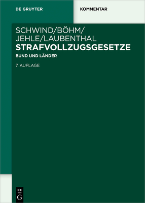 Strafvollzugsgesetze: Bund Und L?nder - Schwind, Hans-Dieter (Editor), and Bohm, Alexander (Editor), and Jehle, Jorg-Martin (Editor)