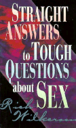 Straight Answers to Tough Questions about Sex - Wilkerson, Rich, Jr.