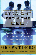 Straight from the CEO: The World's Top Leaders Reveal Ideas That Every Manager Can Use