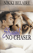 Straight, No Chaser: A Mafia Alpha Bad Boy Romance