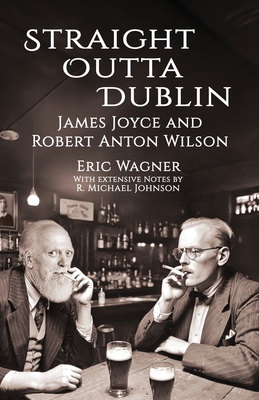 Straight Outta Dublin - Wagner, Eric, and Johnson, R Michael (Afterword by)