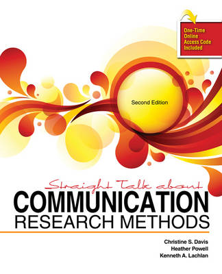 Straight Talk About Communication Research Methods - Davis, Christine S., and Gallardo, Heather L, and Lachlan, Kenneth A.