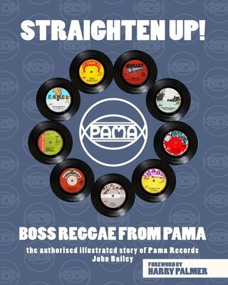 Straighten Up! Boss Reggae From Pama: Boss Reggae From Pama - Bailey, John