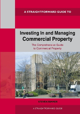 Straightforward Guide to Investing In and Managing Commercial Property: Revised Edition 2024 - Rimmer, Steven