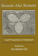 Strands Afar Remote: Israeli Perspectives on Shakespeare