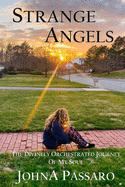 Strange Angels: The Divinely Orchestrated Journey of My Soul