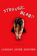 Strange Blood: A Crime Novel