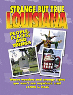 Strange But True Louisiana