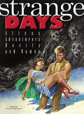 Strange Days: Aliens, Adventurers, Devils, and Dames - Fenner, Arnie (Editor), and Fenner, Cathy (Editor)