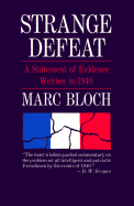 Strange Defeat: A Statement of Evidence Written in 1940 - Bloch, Marc