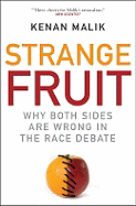 Strange Fruit: Why Both Sides Are Wrong in the Race Debate