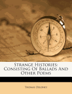 Strange Histories: Consisting of Ballads and Other Poems