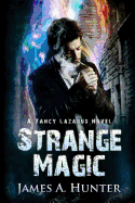 Strange Magic: A Yancy Lazarus Novel