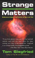 Strange Matters: Undiscovered Ideas at the Frontiers of Time and Space