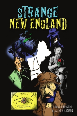 Strange New England - D'Agostino, Thomas, and Nicholson, Arlene