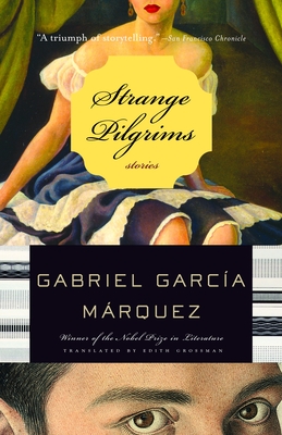 Strange Pilgrims - Garca Mrquez, Gabriel, and Grossman, Edith (Translated by)