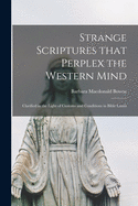 Strange Scriptures That Perplex the Western Mind: Clarified in the Light of Customs and Conditions in Bible Lands