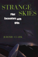 Strange Skies: Pilot Encounters with UFOs