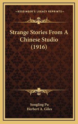 Strange Stories from a Chinese Studio (1916) - Pu, Songling, and Giles, Herbert A (Translated by)
