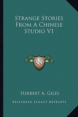 Strange Stories From A Chinese Studio V1 - Giles, Herbert A (Translated by)