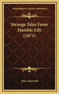 Strange Tales from Humble Life (1871)