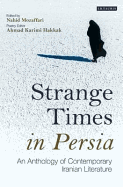 Strange Times in Persia: An Anthology of Contemporary Iranian Literature