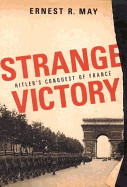 Strange Victory: Hitler's Conquest of France