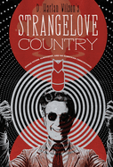 Strangelove Country: Science Fiction, Filmosophy, and the Kubrickian Consciousness