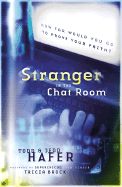 Stranger in the Chat Room - Hafer, Todd, and Hafer, Jedd, and Brock, Tricia (Foreword by)