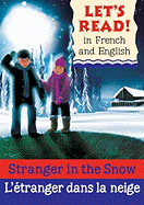 Stranger in the Snow/l'Etranger Dans La Neige: French/English Edition