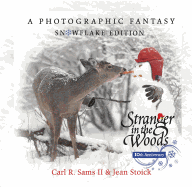 Stranger in the Woods: A Photographic Fantasy: Snowflake Edition