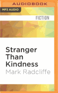 Stranger Than Kindness