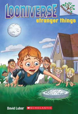 Stranger Things: A Branches Book (Looniverse #1): Volume 1 - Lubar, David