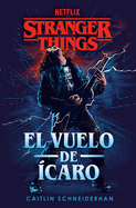 Stranger Things: El Vuelo de ?caro / Stranger Things: Icarus's Flight