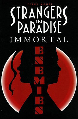 Strangers in Paradise Book 5: Immortal Enemies - Moore, Terry