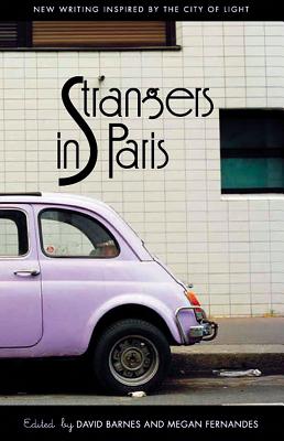 Strangers in Paris - Barnes, David (Editor), and Fernandes, Megan (Editor), and Klimenko, Antonia Alexandra