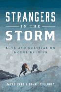Strangers In The Storm: Love And Survival On Mount Rainier