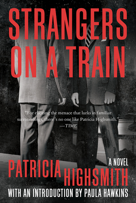 Strangers on a Train - Highsmith, Patricia, and Hawkins, Paula (Introduction by)