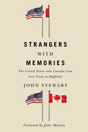 Strangers with Memories: The United States and Canada from Free Trade to Baghdad