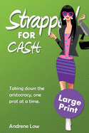 Strapped for Cash: Large Print Edition