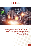 Stratgie et Performance: Les Cls pour Propulser Votre Entre