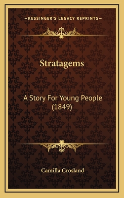 Stratagems: A Story for Young People (1849) - Crosland, Camilla