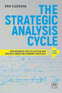 Strategic Analysis Cycle: How Advance Data Collection and Analysis Underpins Winning Strategies: Toolbook