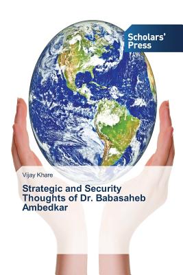 Strategic and Security Thoughts of Dr. Babasaheb Ambedkar - Khare, Vijay