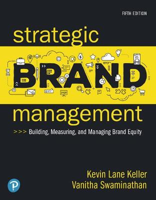 Strategic Brand Management: Building, Measuring, and Managing Brand Equity - Keller, Kevin, and Swaminathan, Vanitha